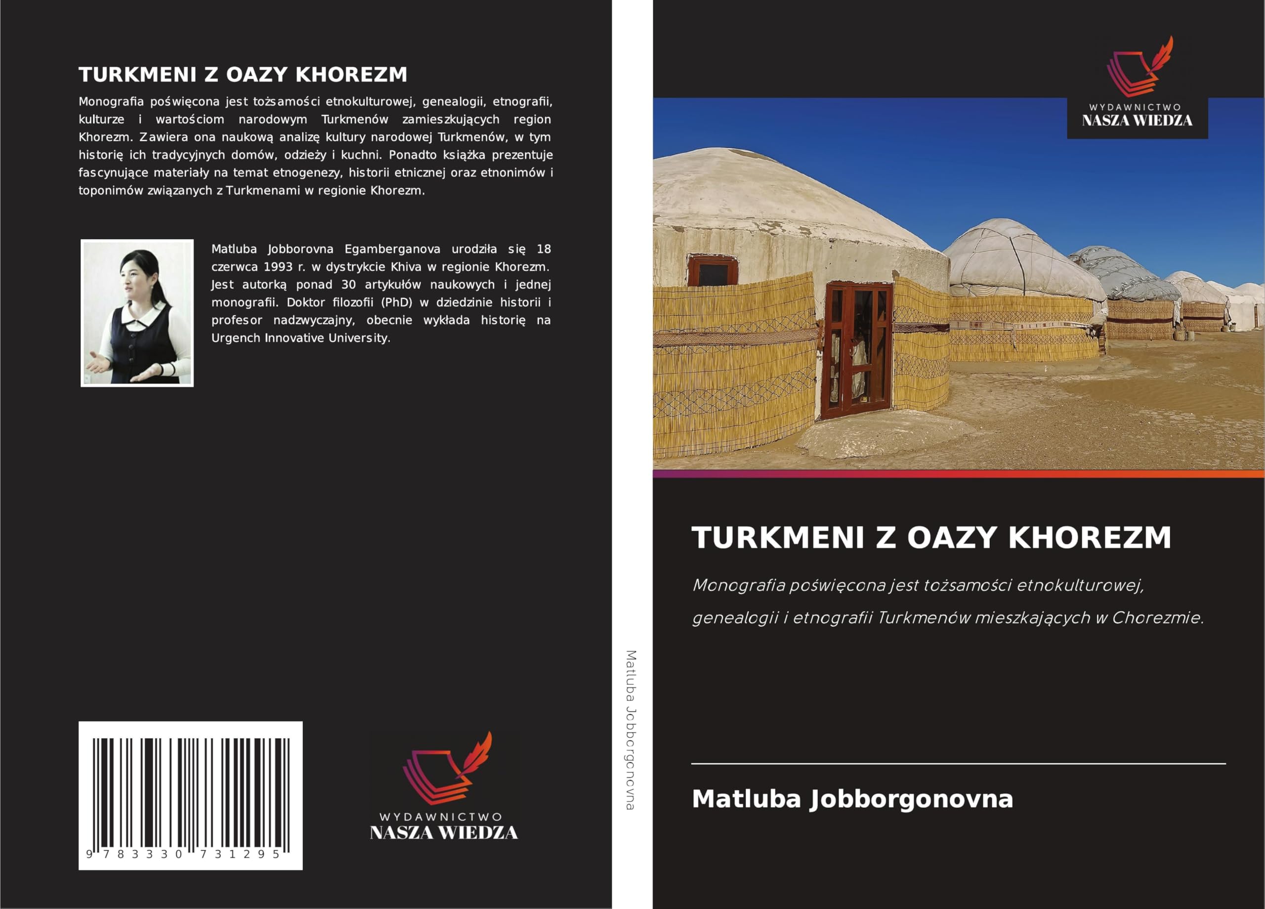 TURKMENI Z OAZY KHOREZM: Monografia po¿wi¿cona jest to¿samo¿ci etnokulturowej, genealogii i etnografii Turkmenów mieszkaj¿cych w Chorezmie.