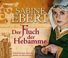 Der Fluch der Hebamme, 6 CDs (TARGET - mitten ins Ohr): Hebammen Saga 4