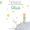 Glück: Der Kleine Prinz - Die schönsten Zitate von Antoine de Saint-Exupéry (Kleiner Prinz Minibücher)