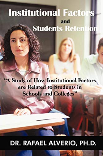 Institutional Factors and Students Retention: A Study Of How Institutional Factors Are Related To Students In Schools And Colleges