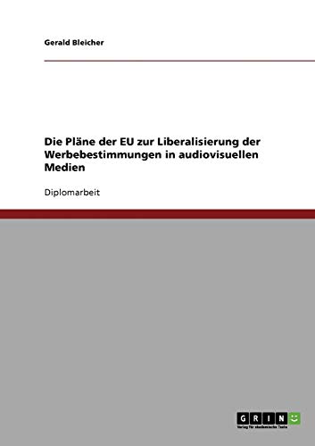 Die Pläne der EU zur Liberalisierung der Werbebestimmungen in audiovisuellen Medien