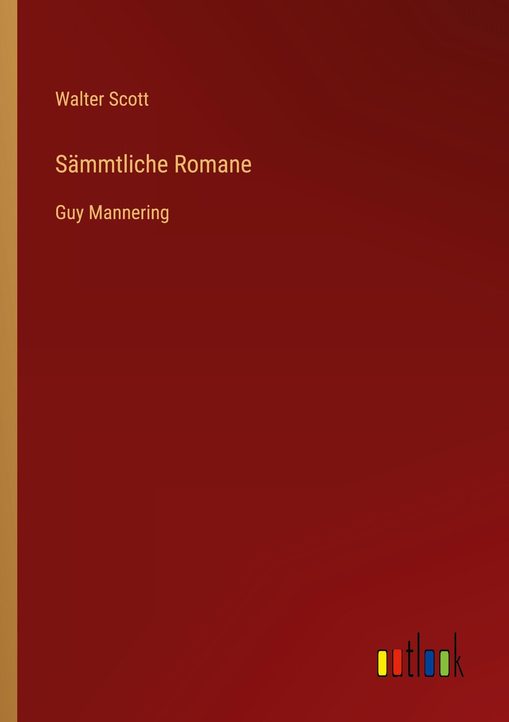 Sämmtliche Romane: Guy Mannering