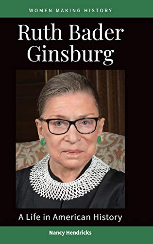 Ruth Bader Ginsburg: A Life in American History (Women Making History)