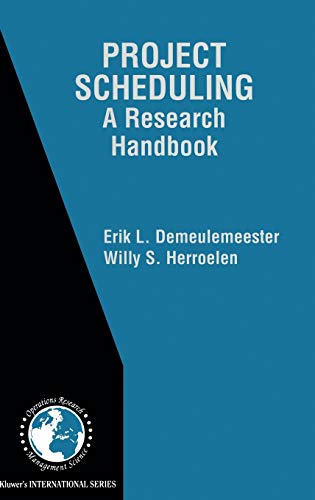 Project Scheduling: A Research Handbook (International Series in Operations Research & Management Science, 49, Band 49)