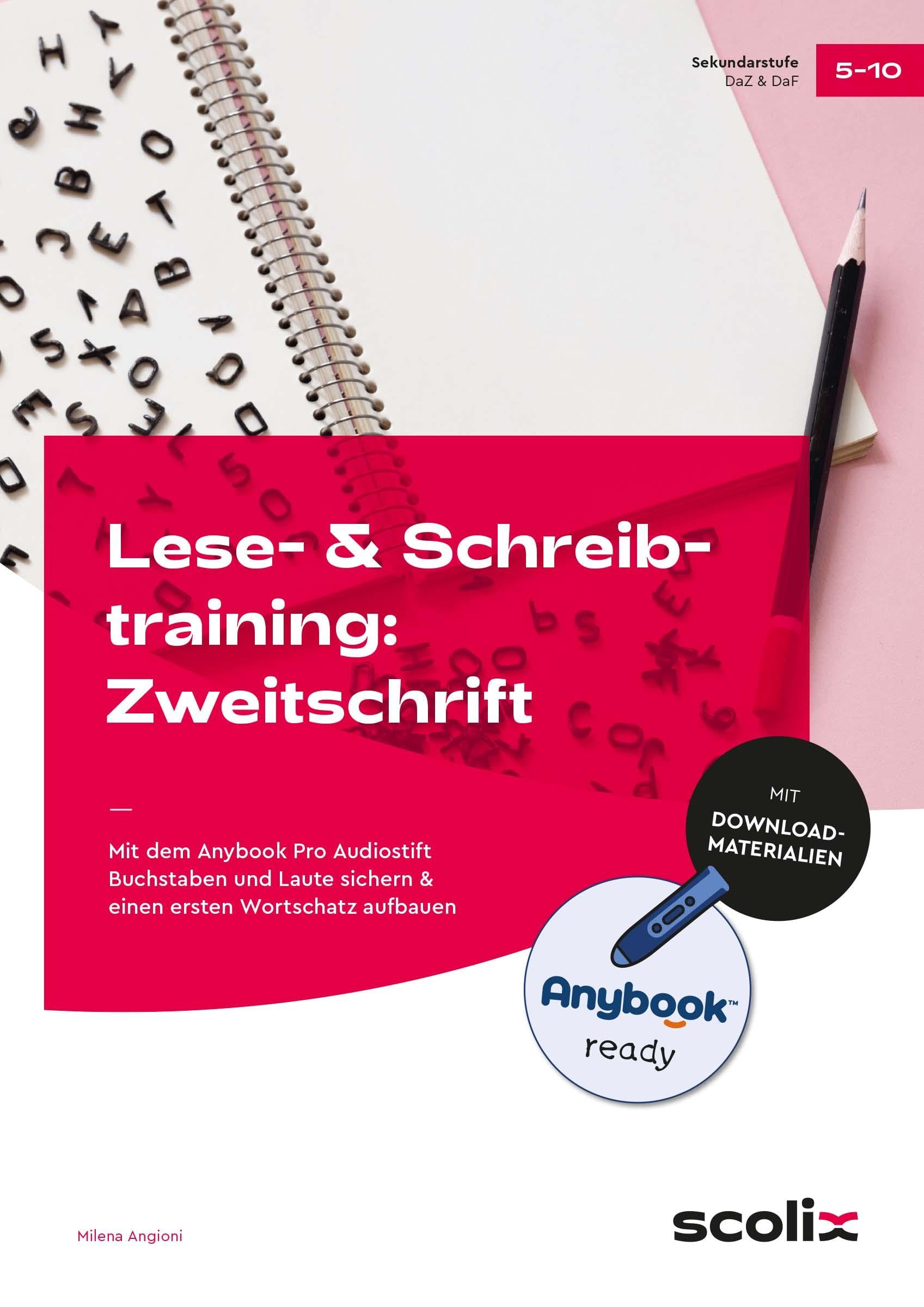 Lese- & Schreibtraining: Zweitschrift - Anybook: Mit dem Anybook Pro Audiostift Buchstaben und Laute sichern & einen ersten Wortschatz aufbauen (5. bis 10. Klasse)