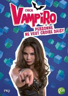 Chica vampiro. Vol. 07. Personne ne veut croire Daisy