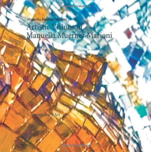 Manuella Muerner Marioni: Artistic Visions