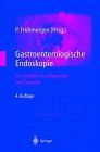 Diagnostische und therapeutische Endoskopie in der Gastroenterologie