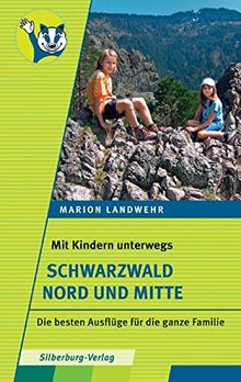 Mit Kindern unterwegs - Schwarzwald Nord und Mitte: Die besten Ausflüge für die ganze Familie