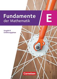 Fundamente der Mathematik - Ausgabe B - Einführungsphase - Klasse 11 an Sekundarschulen: Schulbuch