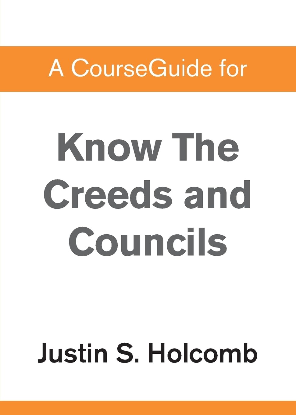 A CourseGuide for Know the Creeds and Councils
