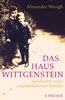 Das Haus Wittgenstein: Geschichte einer ungewöhnlichen Familie