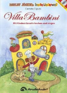 Villa Menschenkinder. Buch und CD: Mit Kindern kreativ kochen und singen