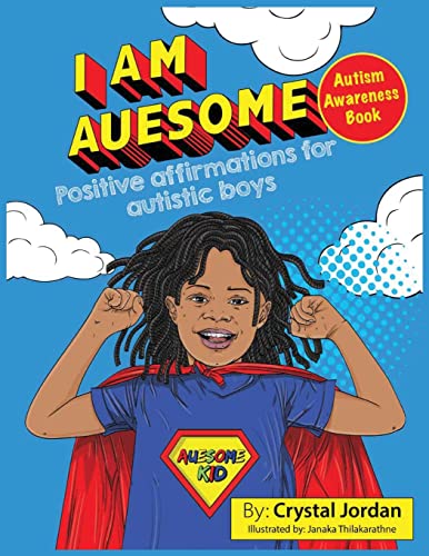 I Am Auesome Positive Affirmations for Autistic Boys: Autism Awareness Book (I Am Auesome Positive Affirmations for Autistic Children Series, Band 1)