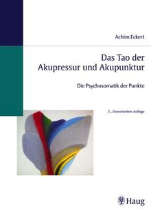 Das Tao der Akupunktur und Akupressur