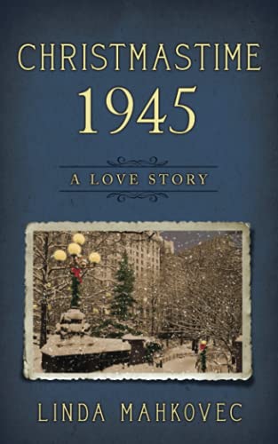 Christmastime 1945: A Love Story (The Christmastime Series, Band 7)