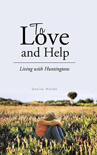 To Love and Help: Living with Huntingtons
