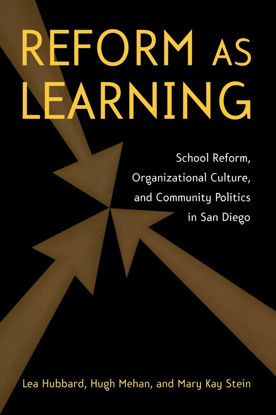 Reform as Learning: School Reform, Organizational Culture, and Community Politics in San Diego
