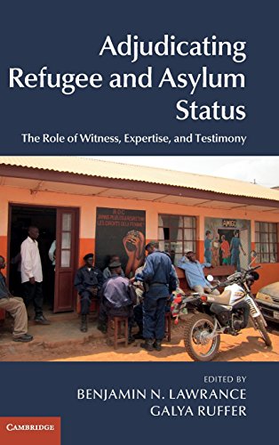 Adjudicating Refugee and Asylum Status: The Role of Witness, Expertise, and Testimony