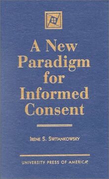 A New Paradigm for Informed Consent