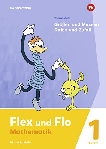 Flex und Flo - Ausgabe 2023 für Bayern: Themenheft Größen und Messen - Daten und Zufall 1 Für die Ausleihe