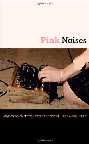 Tara Rodgers Pink Noises
