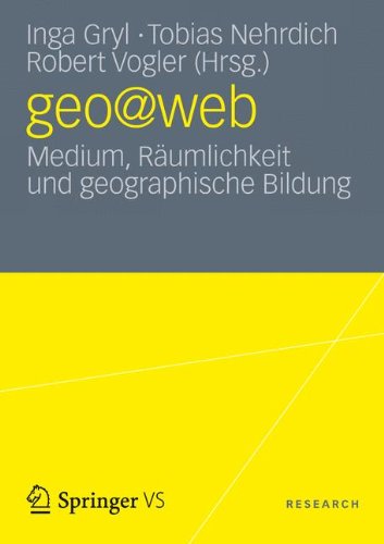 Geo@web: Medium, Räumlichkeit und Geographische Bildung (German Edition)