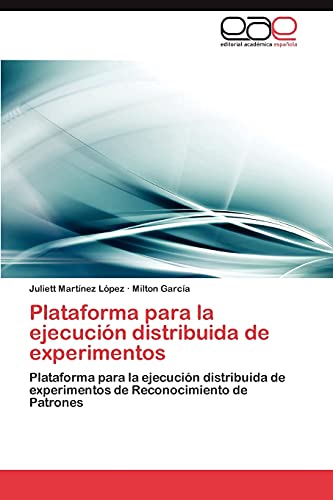 Plataforma para la ejecución distribuida de experimentos: Plataforma para la ejecución distribuida de experimentos de Reconocimiento de Patrones