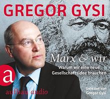 Marx und wir: Warum wir eine neue Gesellschaftsidee brauchen