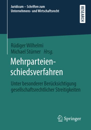 Mehrparteienschiedsverfahren: Unter besonderer Berücksichtigung gesellschaftsrechtlicher Streitigkeiten (Juridicum - Schriften zum Unternehmens- und Wirtschaftsrecht)