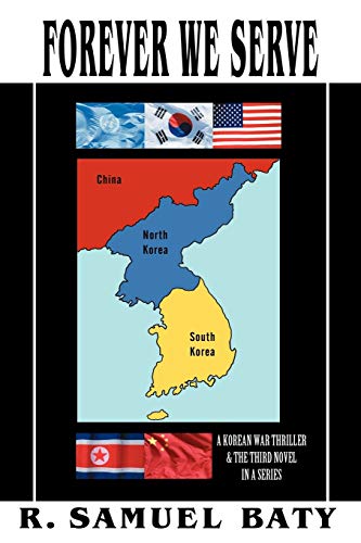 Forever We Serve: A Korean War Thriller and the Third Novel in a Series