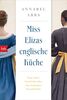 Miss Elizas englische Küche: Eine wahre Geschichte über eine besondere Freundschaft