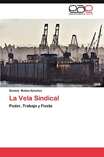 La Vela Sindical: Poder, Trabajo y Fiesta