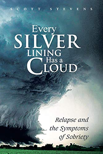 Every Silver Lining Has a Cloud: Relapse and the Symptoms of Sobriety