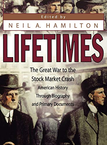 Lifetimes: The Great War to the Stock Market Crash--American History Through Biography and Primary Documents