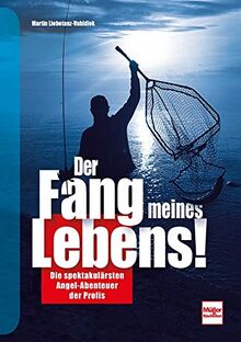 DER FANG MEINES Lebens!: Die spektakulärsten Angel-Ab... | Livre | état ...