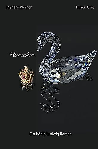 Verrecker - Timer One: Ein König Ludwig Roman (Timer-Trilogie)