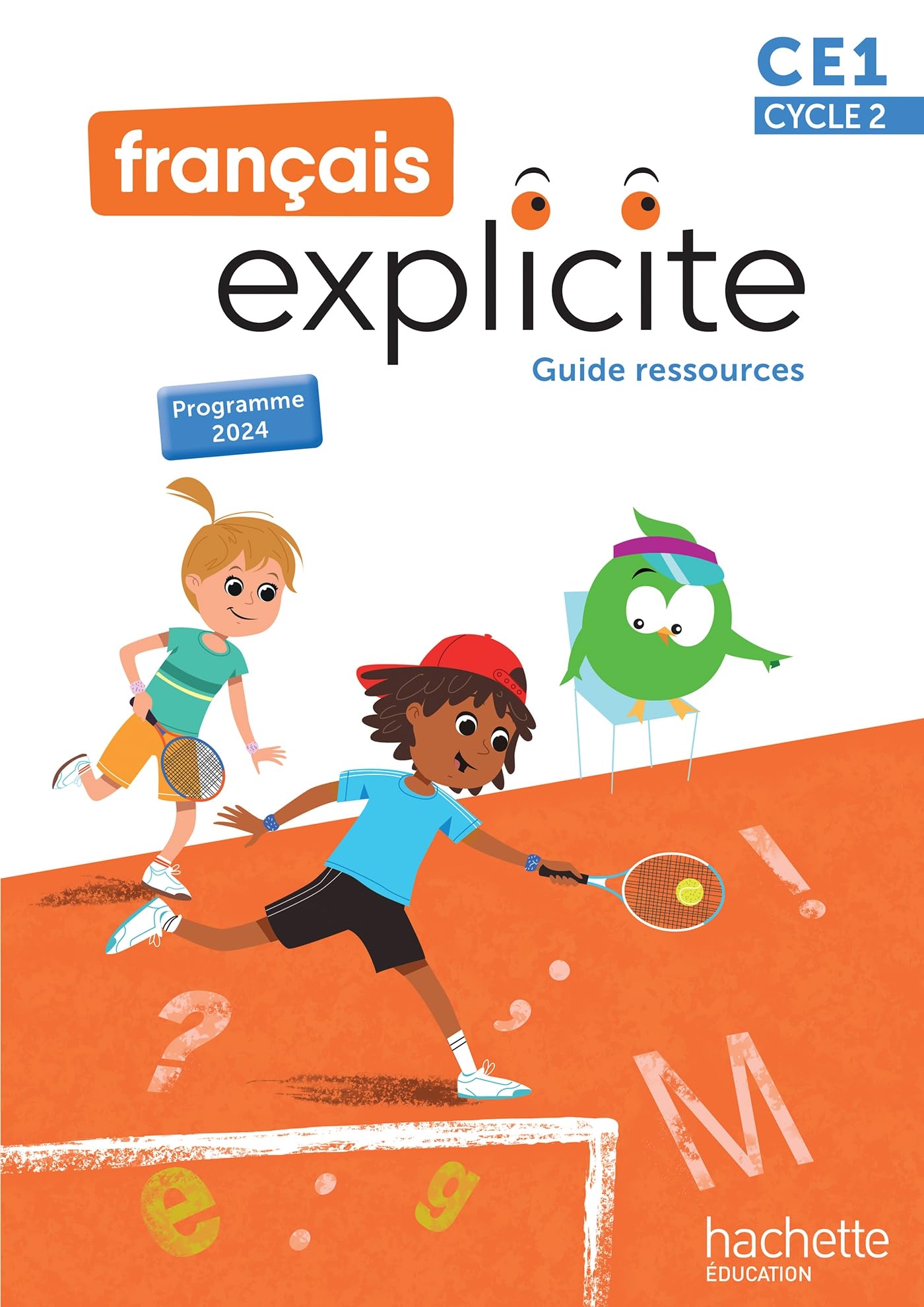 Français explicite CE1, cycle 2 : guide ressources : nouveau programme