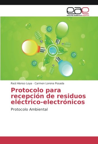 Protocolo para recepción de residuos eléctrico-electrónicos: Protocolo Ambiental