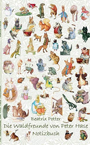 Die Waldfreunde von Peter Hase Notizbuch: Notebook, Einschreibbuch, Notizen, Original, Klassiker, Schulkinder, Grundschule, Büro, Studium, Student, ... Erwachsene, Geschenkbuch, Geschenk