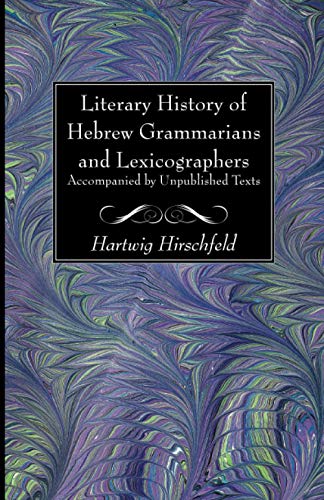 Literary History of Hebrew Grammarians and Lexicographers Accompanied by Unpublished Texts