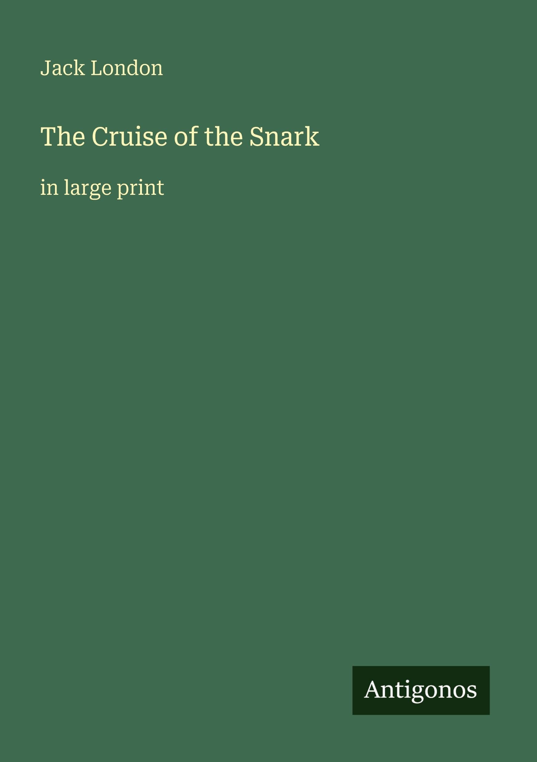 The Cruise of the Snark: in large print