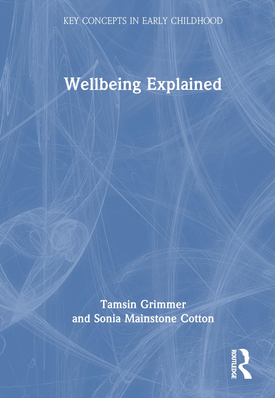 Wellbeing Explained (Key Concepts in Early Childhood)