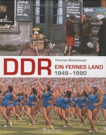 DDR. Ein fernes Land 1949 - 1990