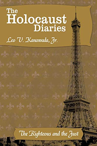 The Holocaust Diaries: Book II: The Righteous and the Just