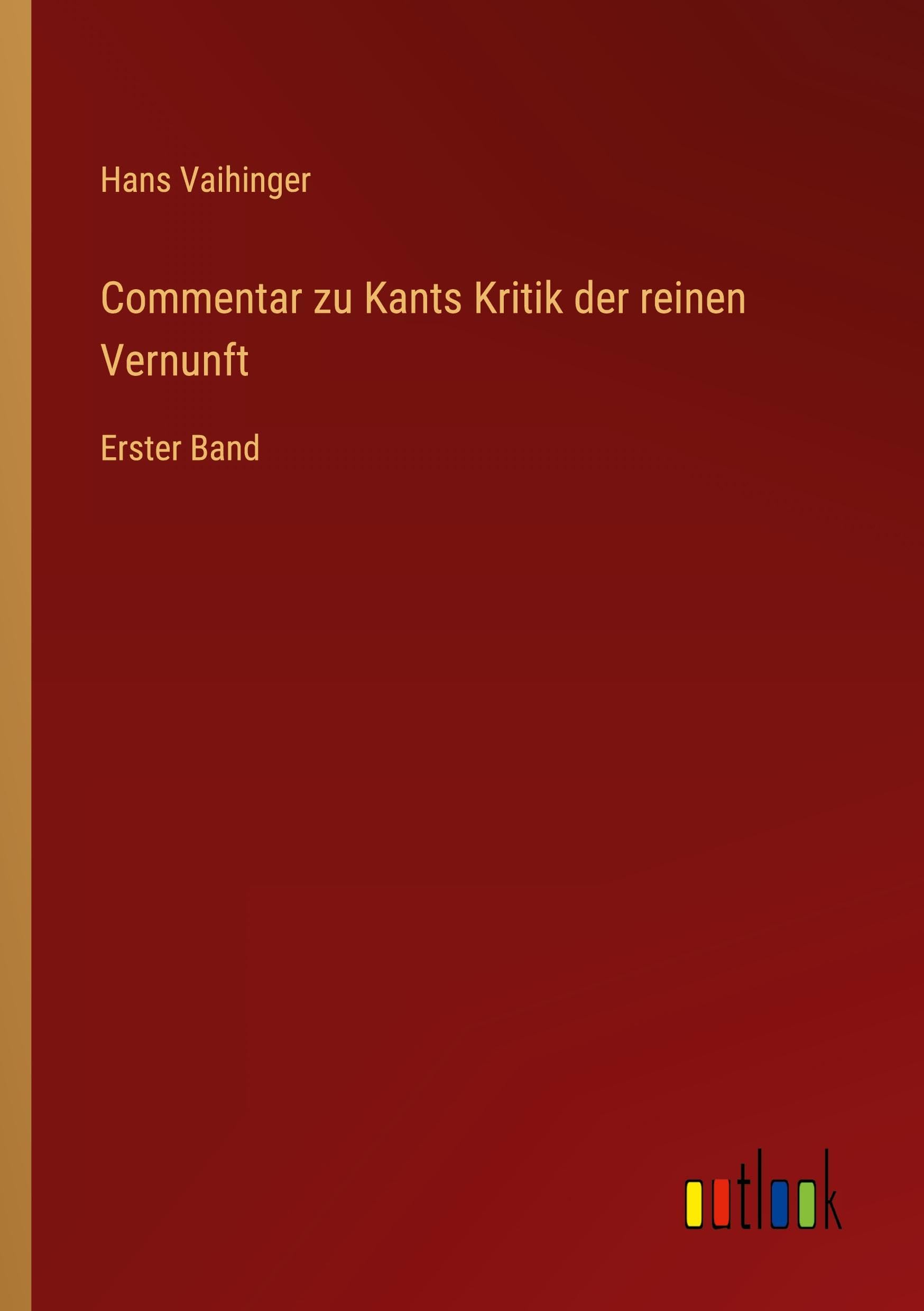 Commentar zu Kants Kritik der reinen Vernunft: Erster Band