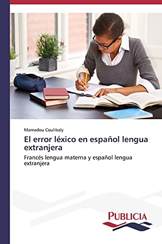 El error léxico en español lengua extranjera: Francés lengua materna y español lengua extranjera