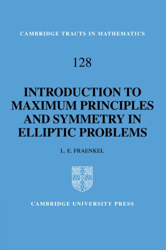 An Introduction to Maximum Principles and Symmetry in Elliptic Problems (Cambridge Tracts in Mathematics, Band 128)