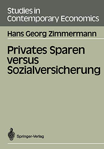 Privates Sparen versus Sozialversicherung (Studies in Contemporary Economics)