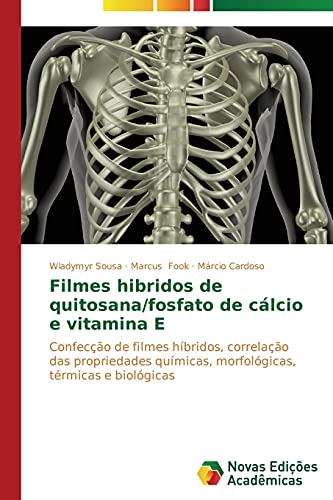Filmes hibridos de quitosana/fosfato de cálcio e vitamina E: Confecção de filmes híbridos, correlação das propriedades químicas, morfológicas, térmicas e biológicas